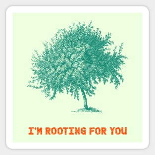 I'm Rooting for You Sticker